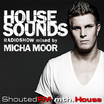 House Sounds Radioshow » Mixed by Micha Moor House Sounds Radioshow » Mixed by Micha Moor