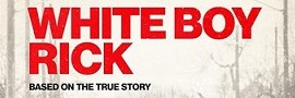 Demnächst im Kino » White Boy Rick Demnächst im Kino » White Boy Rick